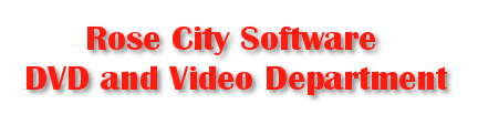 Rose City Software DVD and Video Department